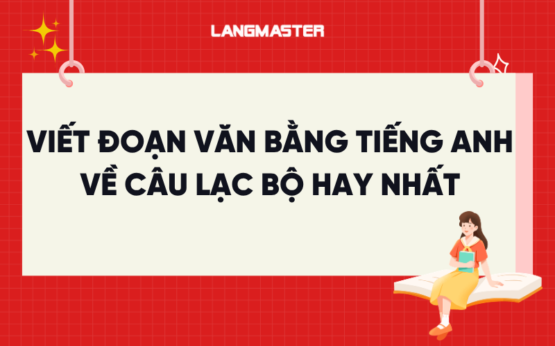 Viết đoạn văn bằng tiếng Anh về câu lạc bộ hay nhất